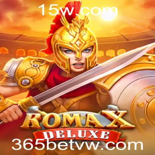 Explorando RomaXDeluxe: Uma Nova Experiência de Jogo em 365bet